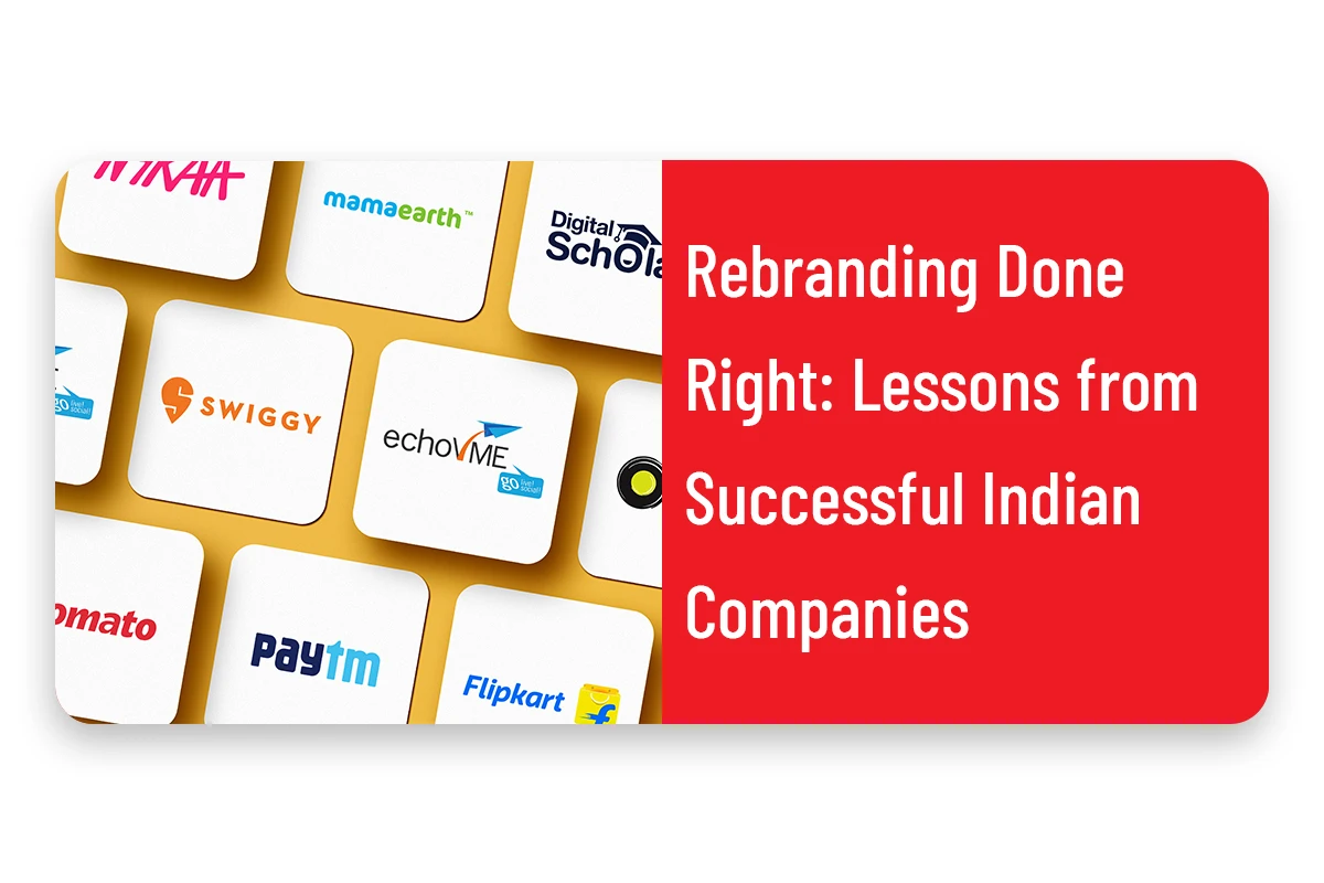 Rebranding Done Right: Lessons from Successful Indian Companies